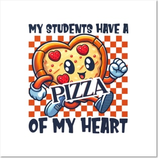 My Students Have A Pizza Of My Heart Posters and Art